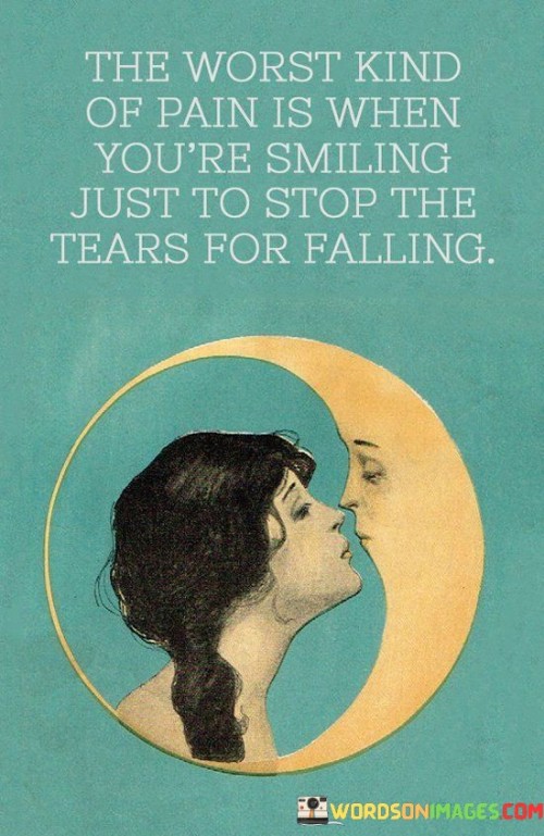 The-Worst-Kind-Of-Pain-Is-When-Youre-Smiling-Quotes.jpeg