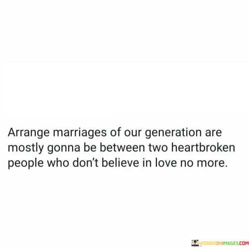 Arrange-Marriages-Of-Our-Generation-Are-Mostly-Gonna-Quotes.jpeg