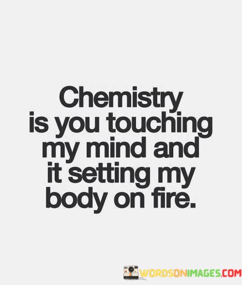 Chemistry-Is-You-Touching-My-Mind-And-Quotes.jpeg