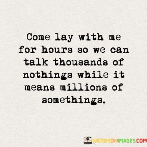 Come-Lay-With-Me-For-Hours-So-We-Can-Quotes.jpeg