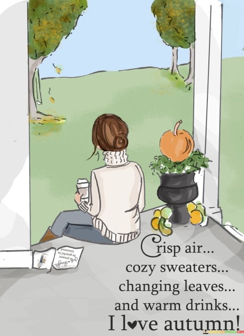 Crisp-Air-Cozy-Sweaters-Changing-Leaves-And-Warm-Drinks-I-Love-Autumn-Quotes.jpeg