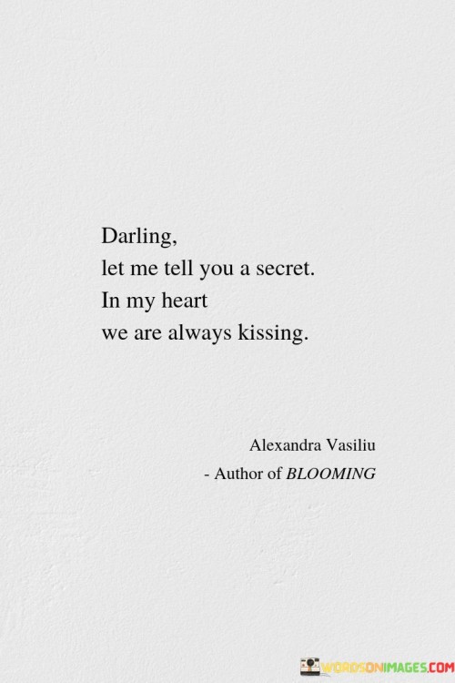 Darling-Let-Me-Tell-You-A-Secret-In-My-Heart-We-Are-Always-Quotes.jpeg