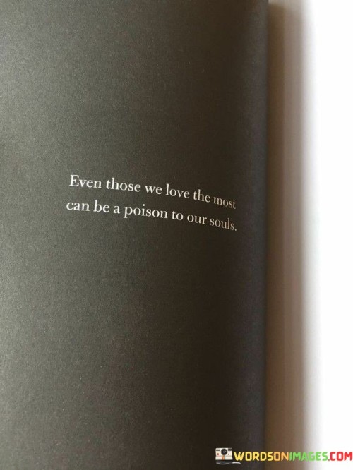 Even-Those-We-Love-The-Most-Can-Be-Poisoon-Quotes.jpeg