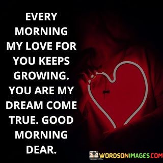 Every-Morning-My-Love-For-You-Keeps-Growing-You-Are-Quotes.jpeg