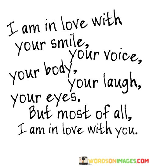 I-Am-In-Love-With-Your-Smile-Your-Voice-Your-Body-Quotes.jpeg