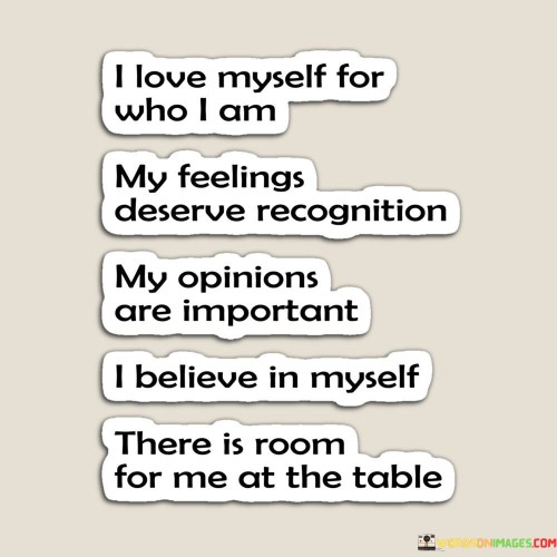 I-Love-Myself-For-Who-I-Am-My-Feeling-Deserve-Quotes.jpeg