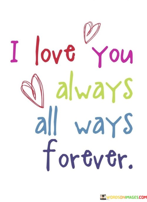 I-Love-You-Always-All-Ways-Forever-Quotes.jpeg