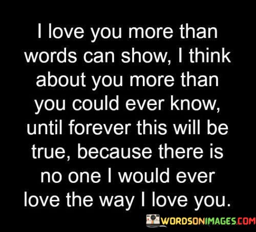 I-Love-You-More-Than-Words-Can-Show-I-Think-About-You-Quotes.jpeg
