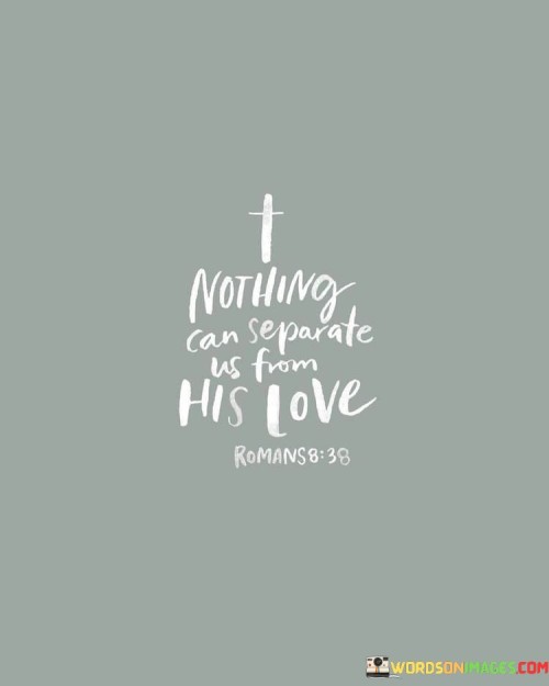 I-Nothing-Can-Separate-Us-From-His-Love-Quotes.jpeg