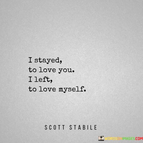 I-Stayed-To-Love-You-I-Left-To-Love-Myself-Quotes.jpeg