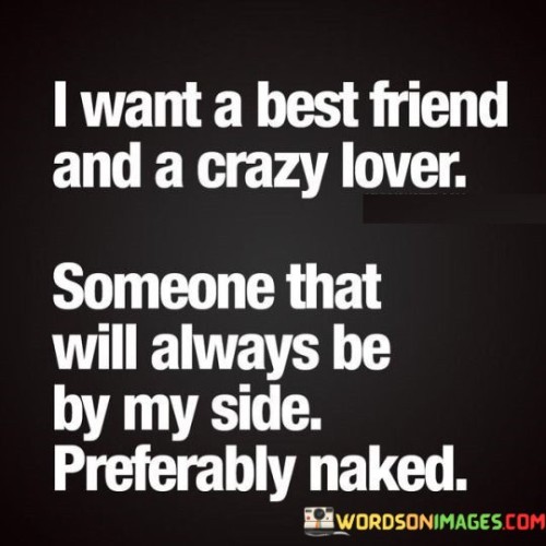 I-Want-A-Best-Friend-And-A-Crazy-Lover-Someone-That-Will-Always-Quotes.jpeg