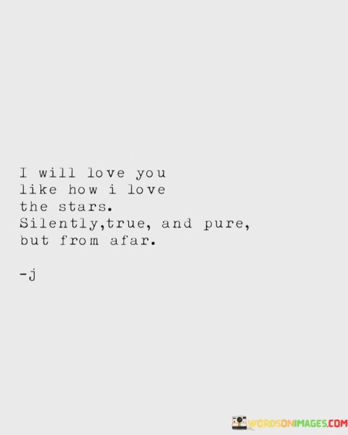 I-Will-Love-You-Like-How-I-Love-The-Stars-Silently-True-And-Quotes.jpeg