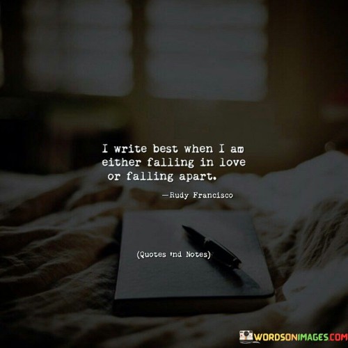 I-Write-Best-When-I-Am-Either-Falling-In-Love-Or-Falling-Apart-Quotes.jpeg
