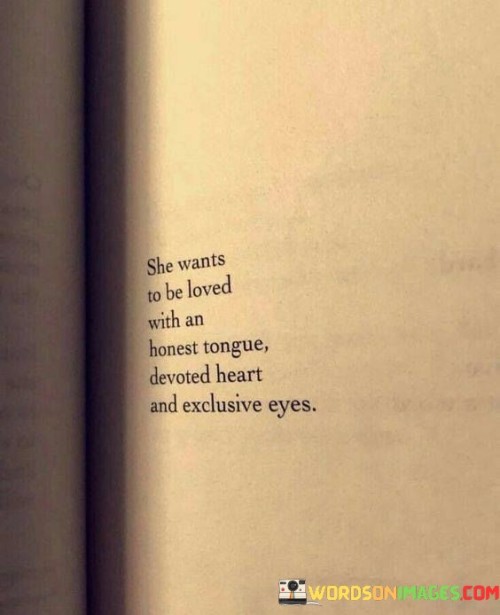 She-Wants-To-Be-Loved-With-An-Honest-Tongue-Devoted-Heart-Quotes.jpeg