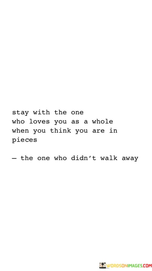 Stay-With-The-One-Who-Loves-You-As-A-Whole-When-You-Think-Quotes.jpeg