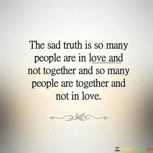 The-Sad-Truth-Is-So-Many-People-Ane-In-Love-Quotes.jpeg