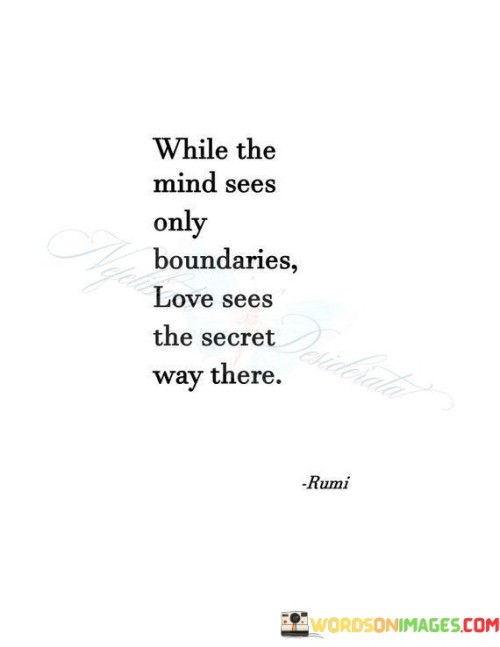 While-The-Mind-Sees-Only-Boundaries-Love-Sees-The-Secret-Quotes.jpeg