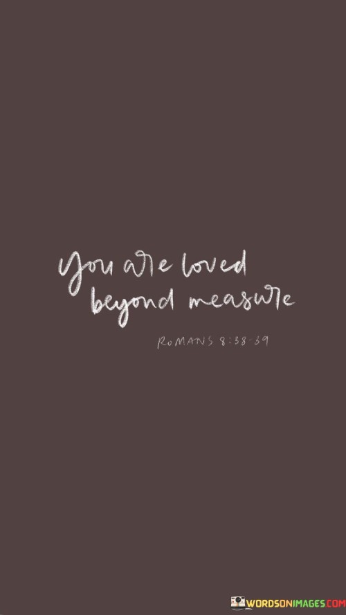 You-Are-Loved-Beyond-Measure-Quotes.jpeg