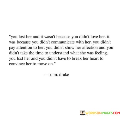 You-Lost-Her-And-It-Wasnt-Because-You-Didnt-Love-Her-It-Was-Because-Quotes.jpeg