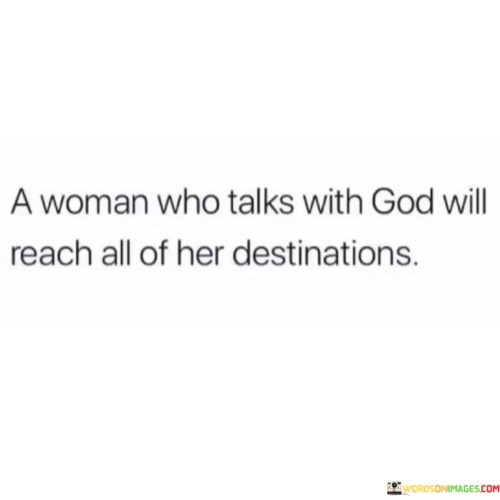A-Woman-Who-Talks-With-God-Will-Reach-All-Quotes.jpeg