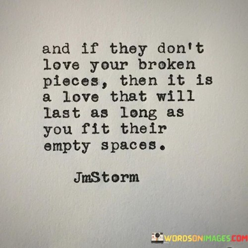 And-If-They-Dont-Love-Your-Broken-Pieces-Quotes.jpeg