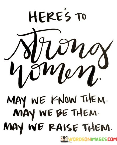 Heres-To-Strong-Women-May-We-Quotes.jpeg