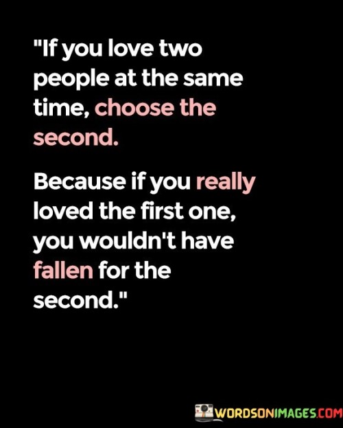 If-You-Love-Two-People-At-The-Same-Time-Quotes.jpeg