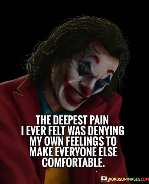 The-Deepest-Pain-I-Ever-Felt-Was-Denying-Quotes.jpeg