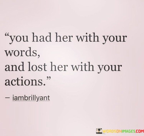 You-Had-Her-With-Your-Words-And-Lost-Her-Quotes.jpeg
