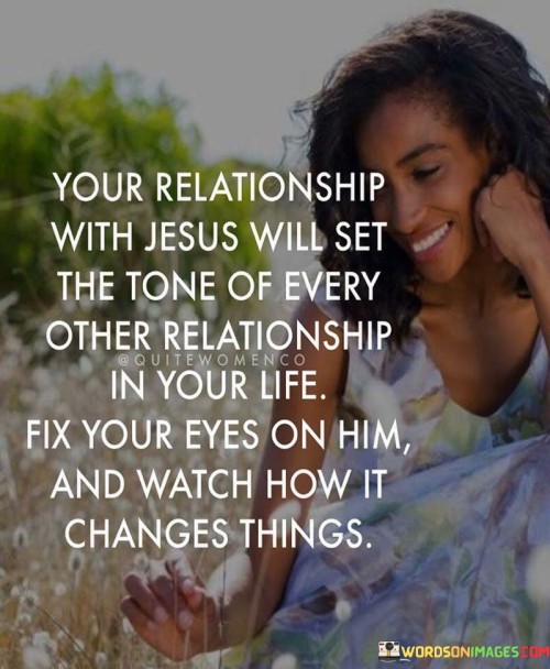 Your-Relationship-With-Jesus-Will-Set-Quotes.jpeg