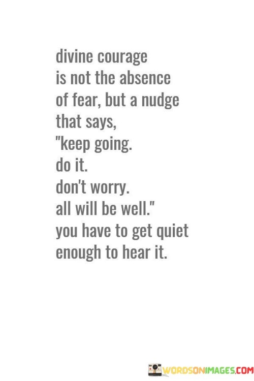 Divine-Courage-Is-Not-The-Absence-Of-Fear-Quotes.jpeg