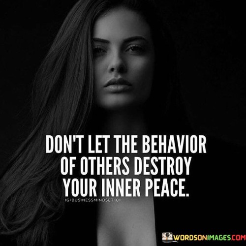 Dont-Let-The-Behavior-Of-Others-Destroy-Quotes.jpeg
