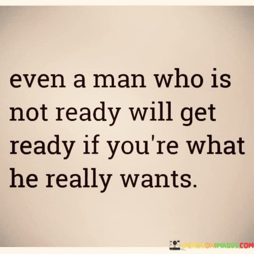 Even-A-Man-Who-Is-Not-Ready-Will-Quotes.jpeg