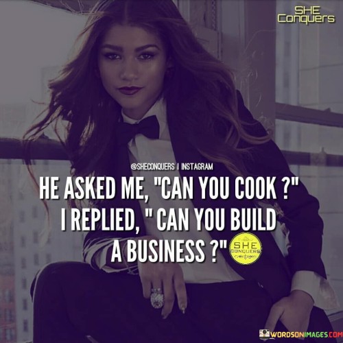 He-Asked-Me-Can-You-Cook-I-Replied-Can-You-Quotes.jpeg