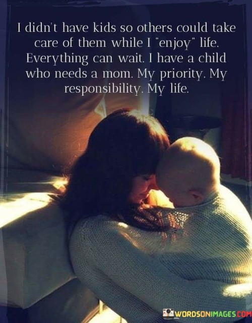 I-Didnt-Have-Kids-So-Others-Could-Take-Care-Quotes.jpeg