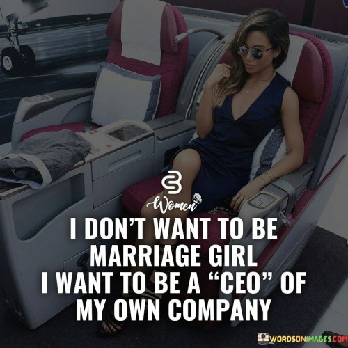 I-Dont-Want-To-Be-Marriage-Girl-Quotes.jpeg