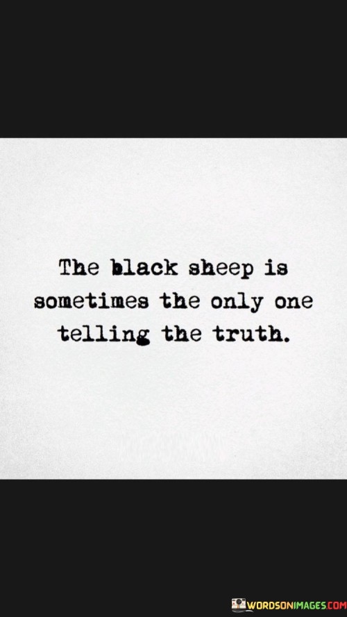 The-Black-Sheep-Is-Sometimes-The-Only-One-Quotes.jpeg