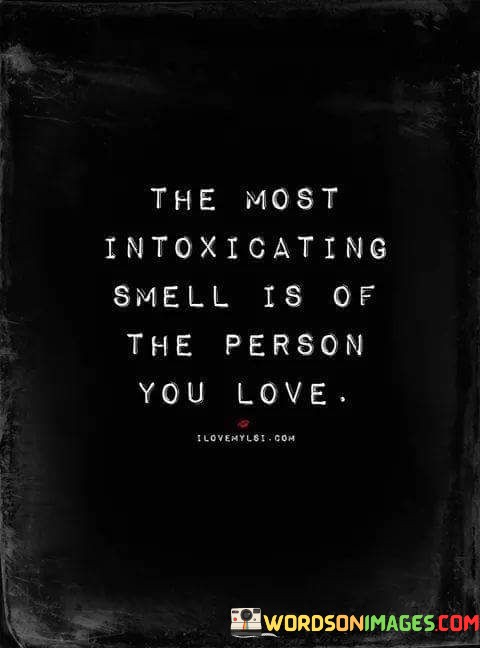 The-Most-Intoxicating-Smell-Is-Of-The-Person-Quotes.jpeg