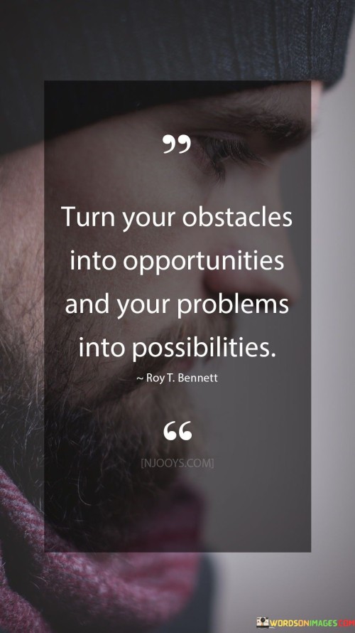 Turn-Your-Obstacles-Into-Opportunities-Quotes.jpeg