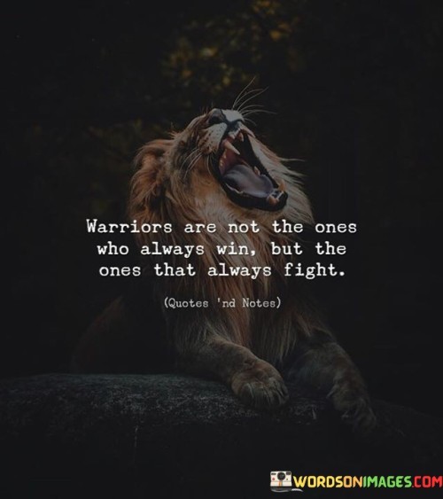 Warriors-Are-Not-The-Ones-Who-Always-Quotes.jpeg