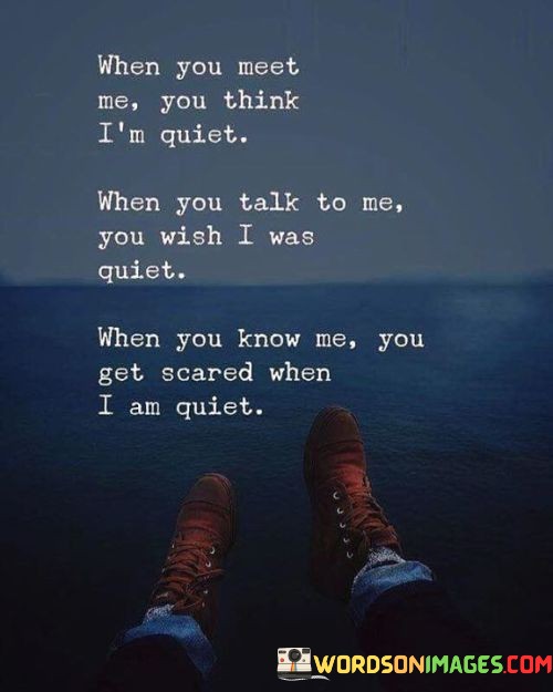 When-You-Meet-Me-You-Think-Im-Quiet-Quotes.jpeg