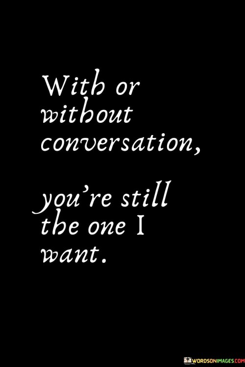 With-Without-Conversation-Youre-Still-The-One-Quotes.jpeg