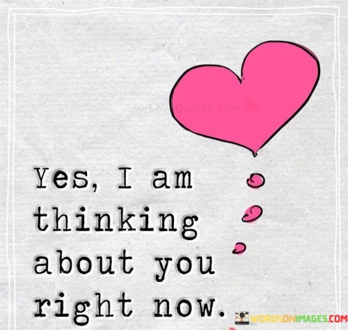 Yes-I-Am-Thinking-About-Yu-Right-Now-Quotes.jpeg