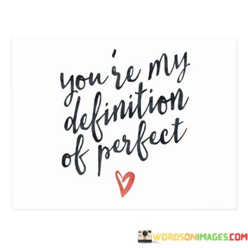 You-Are-My-Definition-Of-Perfect-Quotes.jpeg