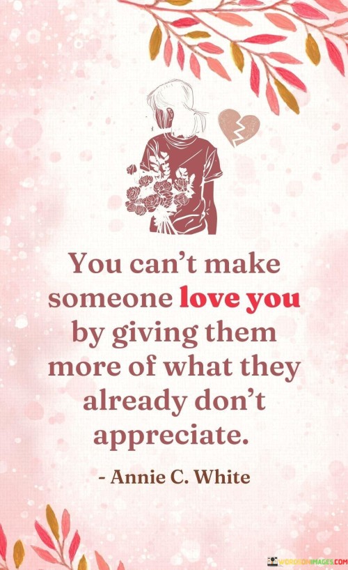 You-Cant-Make-Someone-Love-You-By-Giving-Quotes.jpeg