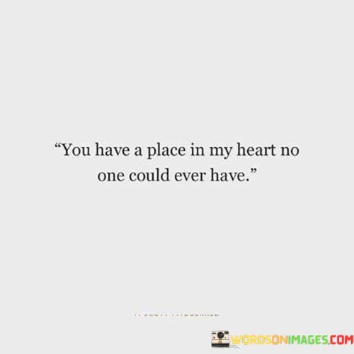 You-Have-A-Place-In-My-Heart-No-One-Could-Ever-Quotes.jpeg