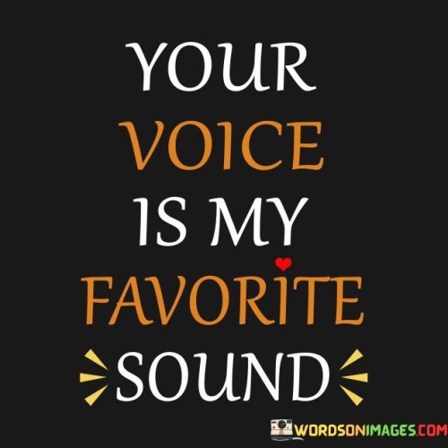 Your-Voice-Is-My-Favorite-Sound-Quotes.jpeg
