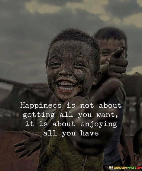 Happinesss-Is-Not-About-Getting-All-Quotes.jpeg