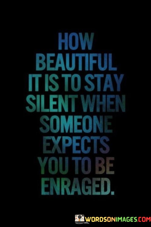 How-Beautiful-It-Is-To-Stay-Silent-When-Quotes.jpeg