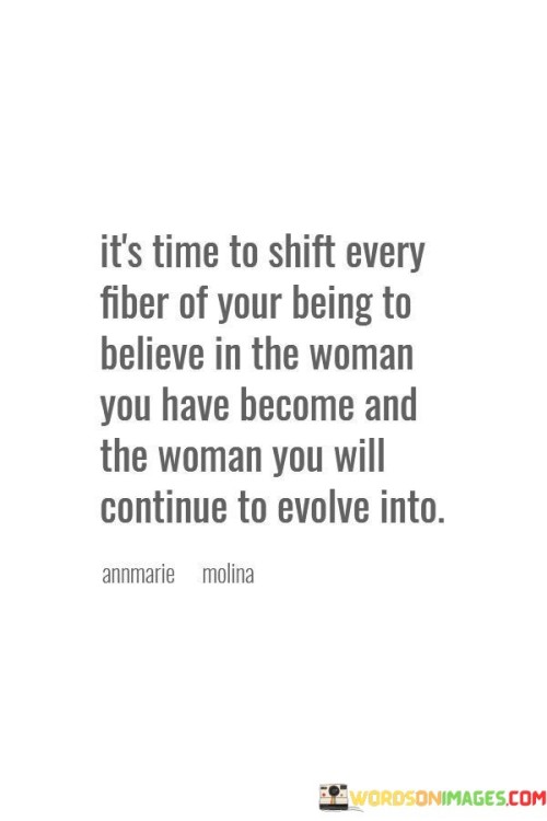 Its-Time-To-Shift-Every-Fiber-Of-Your-Being-To-Believe-Quotes.jpeg